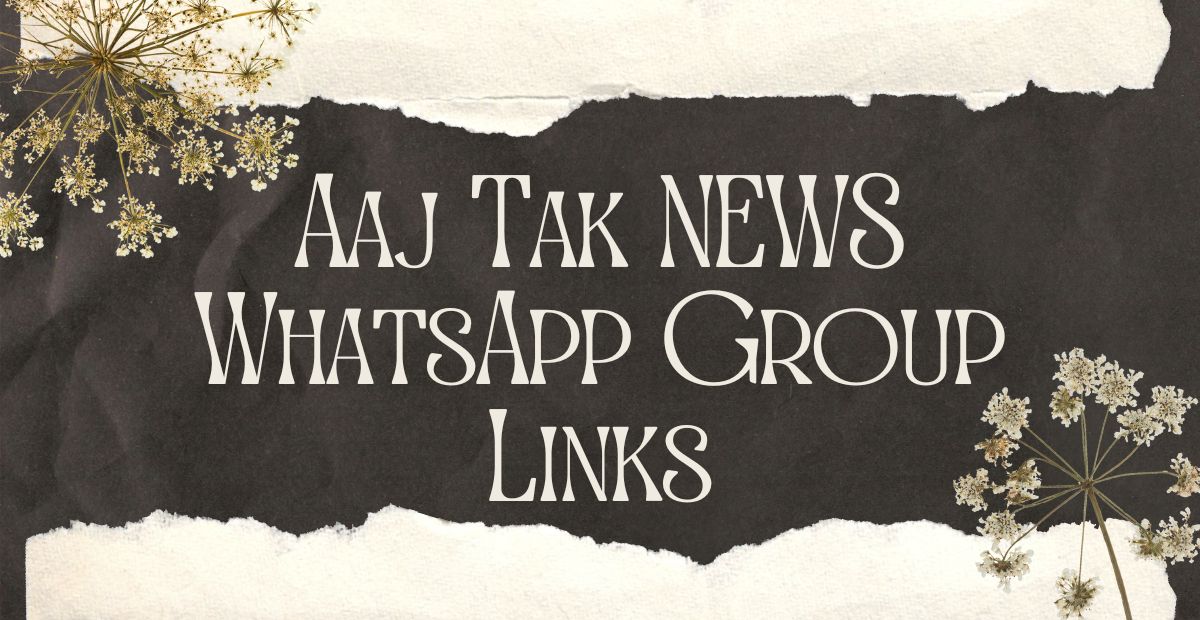 Aaj Tak NEWS WhatsApp Group Links