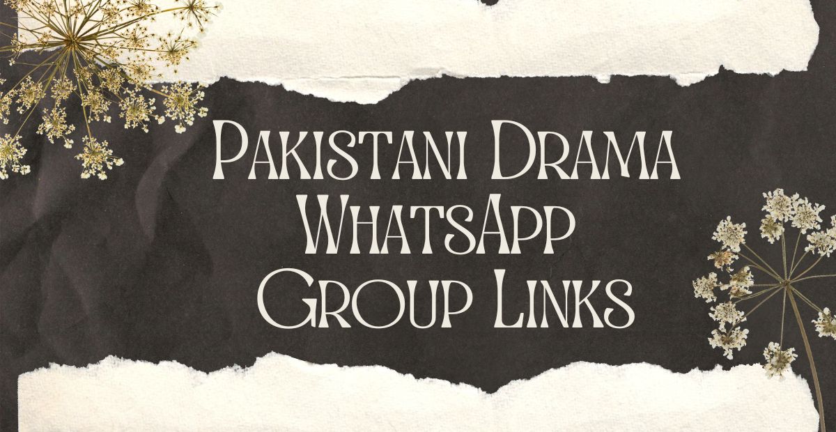 Pakistani Drama WhatsApp Group Links