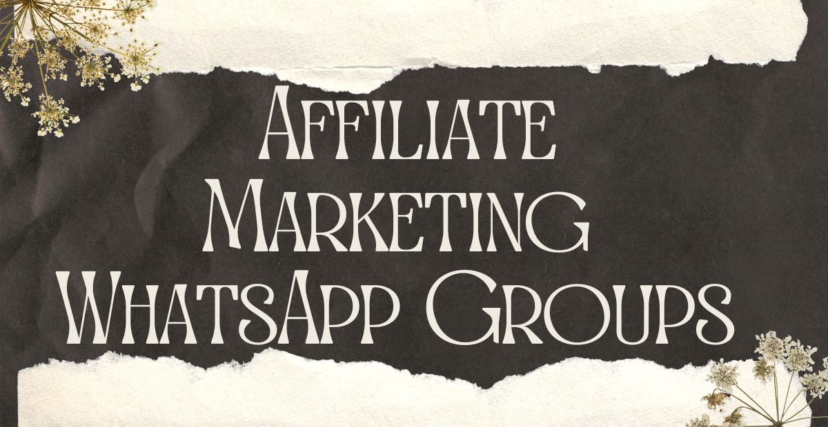  Affiliate Marketing WhatsApp Groups