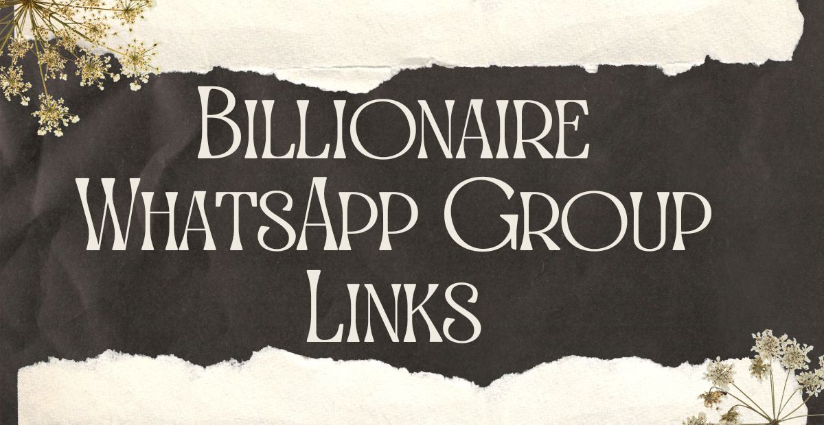 Billionaire WhatsApp Group Links