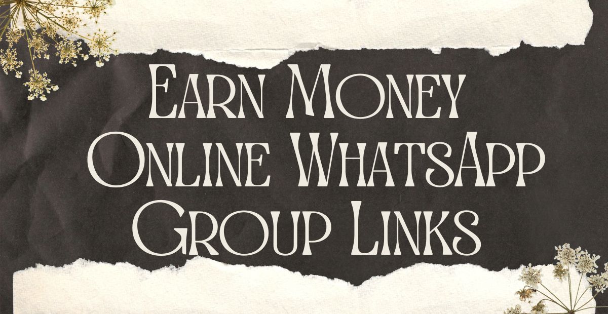 Earn Money Online WhatsApp Group Links